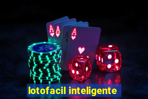 lotofacil inteligente